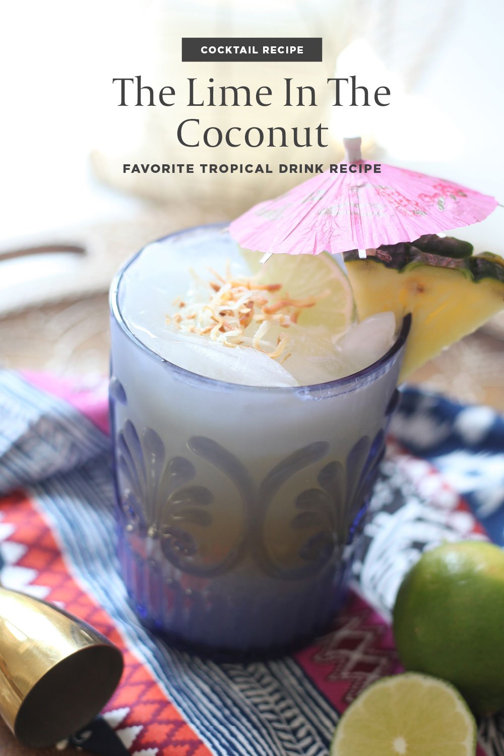 The Lime In The Coconut Cocktail Recipe - the perfect tropical drink